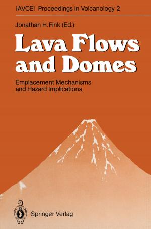 Cover of the book Lava Flows and Domes by Franzkarl Brochhagen, Elizabeth P. Burrows, Heidelore Fiedler, J. Konietzko, Wayne R. Mitchell, Klaus Mross, W. Mücke, David L. Parmer, David H. Rosenblatt