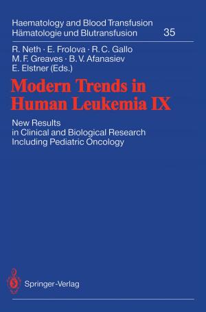 Cover of the book Modern Trends in Human Leukemia IX by David B. Skinner, U. Demmel, R. Grundmann, H. Hamelmann, H. Hofmann, T. Junginger, E. Kiffner, J.M. Müller, H. Pichlmaier, F.W. Schildberg, M.H. Schoenberg, M. Thermann, R. Thoma, M.M. Wanke, K. Zilles