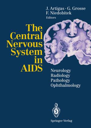 Cover of the book The Central Nervous System in AIDS by A. Böcking, R. Friedrichs, F. Hofstädter, J.-D. Hoppe, Peter Rathert, Stephan Roth, E. Huland, H. Huland, Mark S. Soloway, C. Hunold, R. Nafe, S. Peter, P. Röttger, H. Rübben, B.J. Schmitz-Dräger
