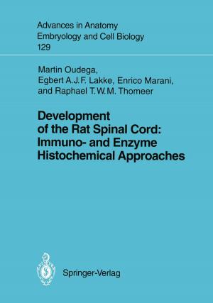 Cover of the book Development of the Rat Spinal Cord: Immuno- and Enzyme Histochemical Approaches by 