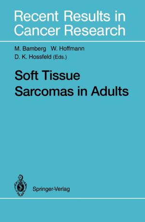 Cover of the book Soft Tissue Sarcomas in Adults by Arnoldus J.R. van Gestel, Helmut Teschler, Jörg Steier, Anne-Kathrin Rausch-Osthoff, Sebastian Teschler, Barbara Köhler