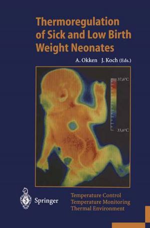 Cover of the book Thermoregulation of Sick and Low Birth Weight Neonates by Yves Keravel, G. Debrun, P. Decq, Marc Sindou, F.G. Diaz, V. Dolenc, J. Duquesnel, A. Gaston, Y. Guegan, J. Huppert, C. Marsault, P. Mercier, J. Moret, F.R. Nelson, J.P. Nguyen, G. Perrin, J. Pialat