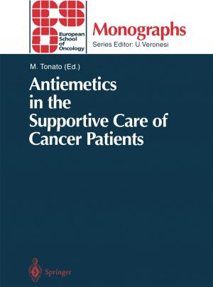 Cover of the book Antiemetics in the Supportive Care of Cancer Patients by R. Ackerman, D. Bachmann, A. Baert, H. Behrendt, D. Beyer, W. Bischoff, E. Boijsen, H.C. Dominick, V. Fiedler, W.A. Fuchs, M. Georgi, U. Goerttler, M. Goldberg, R. Günther, W. Havers, R. Heckmann, H. Holfeld, L. Jeanmart, J.V. Kaude, L.D. Leder, E. Löhr, M. Marberger, G. Marchal, P. Mellin, A. Moss, O. Olsson, M. Osteaux, H.J. Richter, E. Scherer, C. Stambolis, M.W. Strötges, B. Swart, Guido Wilms