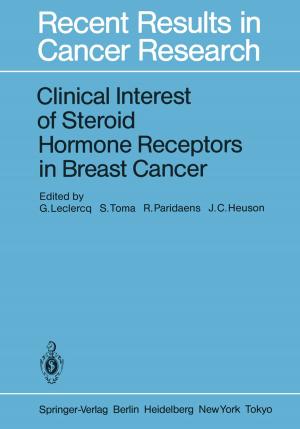 Cover of the book Clinical Interest of Steroid Hormone Receptors in Breast Cancer by K. Arnold, M. Classen, K. Elster, P. Frühmorgen, H. Henning, R. Hohner, H. Koch, H. Lindner, D. Look, B.C. Manegold, G. Manghini, C. Romfeld, W. Rösch, L. Wannagat, S. Weidenhiller, W. Wenz