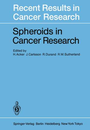 Cover of the book Spheroids in Cancer Research by Claus D. Eck, Jana Leidenfrost, Andrea Küttner, Klaus Götz