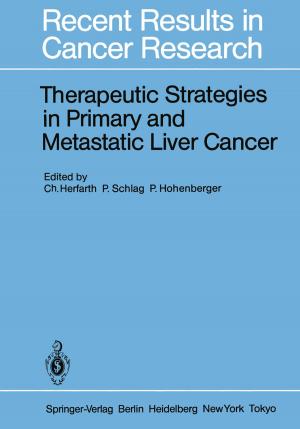Cover of the book Therapeutic Strategies in Primary and Metastatic Liver Cancer by J.A. Butters, D.W. Hollomon, S.J. Kendall, C.O. Knowles, M. Peferoen, R.J. Smeda, D.M. Soderlund, J. Van Rie, K.C. Vaughn