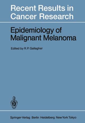 Cover of the book Epidemiology of Malignant Melanoma by Dexin Jiang, Eleanora I. Robbins, Yongdong Wang, Huiqiu Yang