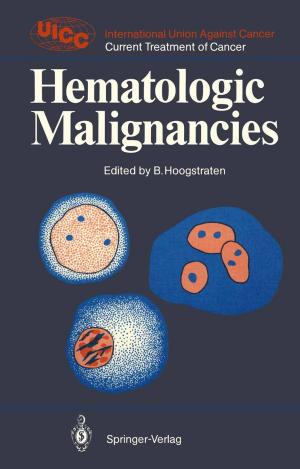Cover of the book Hematologic Malignancies by R. Ackermann, K.-D. Bachmann, H. Behrendt, P.E. Billimoria, H.C. Dominick, M.D. Gross, R. Hartung, W. Havers, R. Heckemann, J.V. Kaude, R.E. Kinard, E.K. Lang, L.-D. Leder, E. Löhr, A.A. Moss, R.-D. Müller, H.J. Richter, E. Scherer, M. Serdarevic, B. Shapiro, W.P. Shuman, J.L. Williams, C. Wirtz