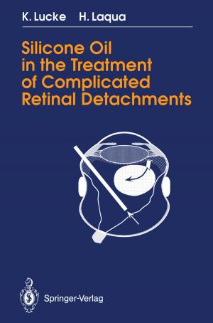 Cover of the book Silicone Oil in the Treatment of Complicated Retinal Detachments by Arndt Sinn