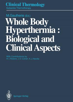 Cover of the book Whole Body Hyperthermia: Biological and Clinical Aspects by Madeleine Herren, Martin Rüesch, Christiane Sibille