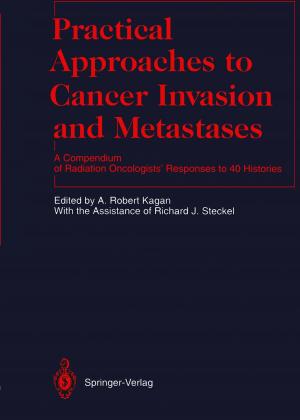 Cover of the book Practical Approaches to Cancer Invasion and Metastases by W.E. Tunmer, M. Herriman, A. Nesdale, M. Myhill, C. Pratt, R. Grieve, J. Bowey