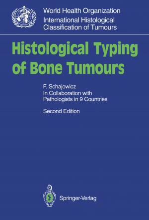 Cover of the book Histological Typing of Bone Tumours by Simona Bernardi, José Merseguer, Dorina Corina Petriu