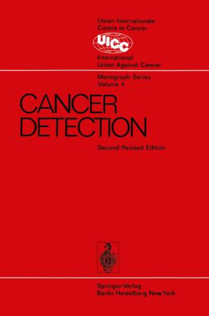 Cover of the book Cancer Detection by R. Ackerman, D. Bachmann, A. Baert, H. Behrendt, D. Beyer, W. Bischoff, E. Boijsen, H.C. Dominick, V. Fiedler, W.A. Fuchs, M. Georgi, U. Goerttler, M. Goldberg, R. Günther, W. Havers, R. Heckmann, H. Holfeld, L. Jeanmart, J.V. Kaude, L.D. Leder, E. Löhr, M. Marberger, G. Marchal, P. Mellin, A. Moss, O. Olsson, M. Osteaux, H.J. Richter, E. Scherer, C. Stambolis, M.W. Strötges, B. Swart, Guido Wilms
