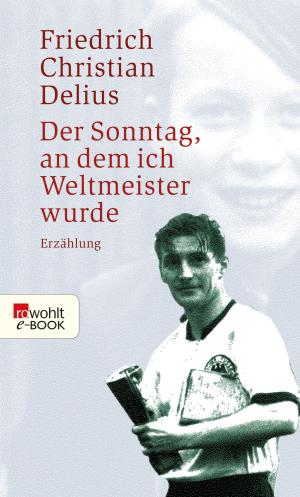 Book cover of Der Sonntag, an dem ich Weltmeister wurde