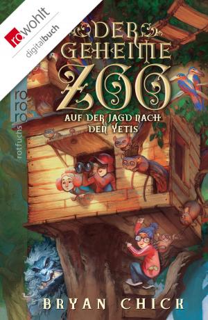 Cover of the book Der geheime Zoo: Auf der Jagd nach den Yetis by Leena Lehtolainen
