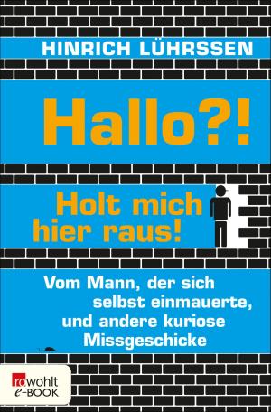 Cover of the book Hallo?! Holt mich hier raus! by Louis-Ferdinand Céline, Hinrich Schmidt-Henkel