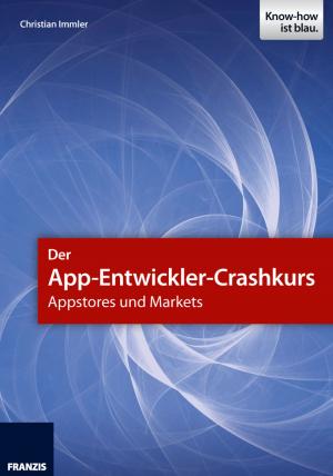 Book cover of Der App-Entwickler-Crashkurs - Appstores und Markets