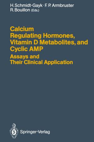 Cover of the book Calcium Regulating Hormones, Vitamin D Metabolites, and Cyclic AMP Assays and Their Clinical Application by 