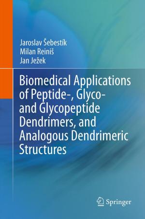 Cover of the book Biomedical Applications of Peptide-, Glyco- and Glycopeptide Dendrimers, and Analogous Dendrimeric Structures by 
