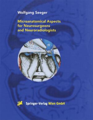 Cover of the book Microanatomical Aspects for Neurosurgeons and Neuroradiologists by 