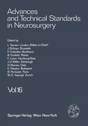Cover of the book Advances and Technical Standards in Neurosurgery by L. Symon, J. Brihaye, B. Guidetti, F. Loew, J. D. Miller, H. Nornes, E. Pásztor, B. Pertuiset, M. G. Ya?argil