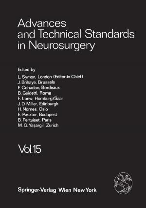 Cover of the book Advances and Technical Standards in Neurosurgery by L. Symon, L. Calliauw, F. Cohadon, B. F. Guidetti, F. Loew, H. Nornes, E. Pásztor, B. Pertuiset, J. D. Pickard, M. G. Ya?argil