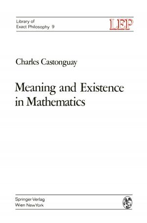 Cover of the book Meaning and Existence in Mathematics by L. Symon, L. Calliauw, F. Cohadon, B. F. Guidetti, F. Loew, H. Nornes, E. Pásztor, B. Pertuiset, J. D. Pickard, M. G. Ya?argil