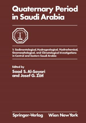 Cover of the book Quaternary Period in Saudi Arabia by Vladimir S. Saakov, Valery Z. Drapkin, Alexander I. Krivchenko, Eugene V. Rozengart, Yuri V. Bogachev, Mikhail N. Knyazev