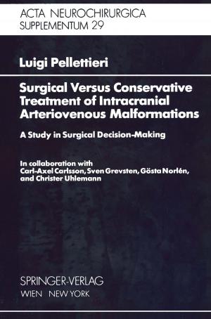 Cover of the book Surgical Versus Conservative Treatment of Intracranial Arteriovenous Malformations by L. Symon, J. Lobo Antunes, L. Calliauw, E. Pásztor, F. Loew, F. Cohadon, M. G. Ya?argil, A. J. Strong, J. D. Pickard, H. Nornes