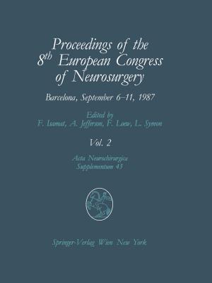 Cover of the book Proceedings of the 8th European Congress of Neurosurgery, Barcelona, September 6–11, 1987 by Bernd Schmidt, Klaus Wetzig