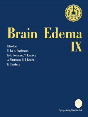 Cover of the book Brain Edema IX by L. Symon, J. Brihaye, B. Guidetti, F. Loew, J. D. Miller, H. Nornes, E. Pásztor, B. Pertuiset, M. G. Ya?argil
