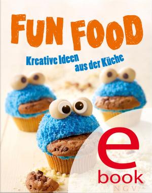 Cover of the book Fun Food by Rabea Rauer, Yvonne Reidelbach, Petra Hoffmann, Claudia Huboi, Sam Lavender