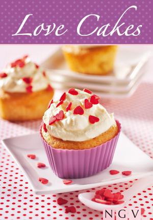 Cover of the book Love Cakes by Naumann & Göbel Verlag