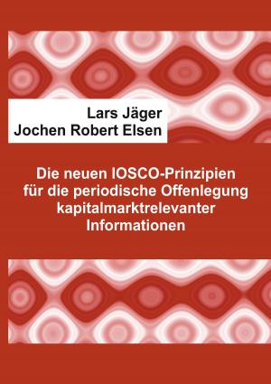 Cover of the book Die neuen IOSCO-Prinzipien für die periodische Offenlegung kapitalmarktrelevanter Informationen by Hans Dominik