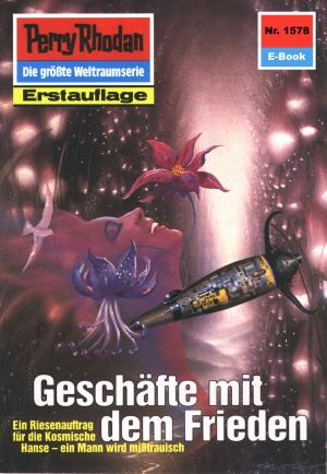 Cover of the book Perry Rhodan 1578: Geschäfte mit dem Frieden by Kurt Brand