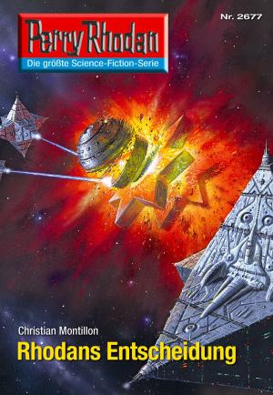 Cover of the book Perry Rhodan 2677: Rhodans Entscheidung by Christian Montillon, Oliver Fröhlich