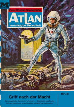 Cover of the book Atlan 2: Griff nach der Macht by Kurt Mahr