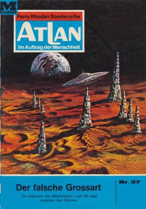 Cover of the book Atlan 37: Der falsche Grossart by Susan Schwartz
