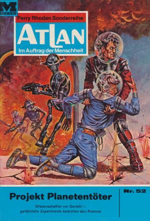 Cover of the book Atlan 52: Projekt Planetentöter by Ernst Vlcek