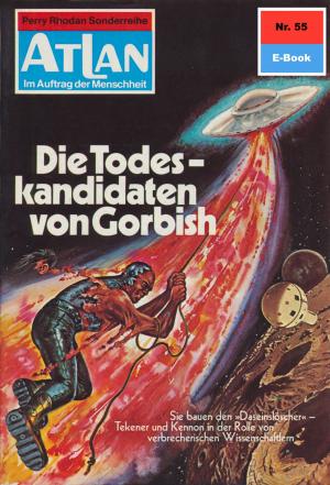 Cover of the book Atlan 55: Die Todeskandidaten von Gorbish by Robert Feldhoff
