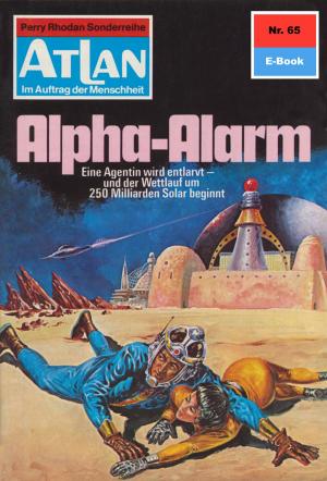 Cover of the book Atlan 65: Alpha-Alarm by Arndt Ellmer