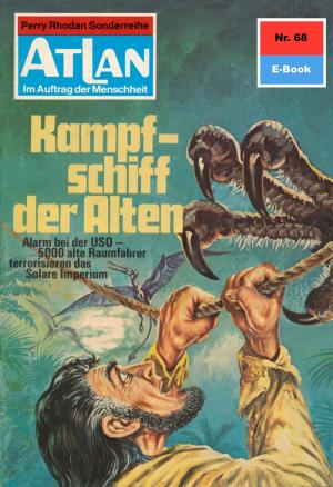 Cover of the book Atlan 68: Kampfschiff der Alten by William Voltz