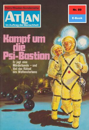 Cover of the book Atlan 89: Kampf um die Psi-Bastion by Bradley Warnes
