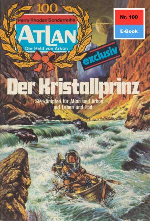 Book cover of Atlan 100: Der Kristallprinz