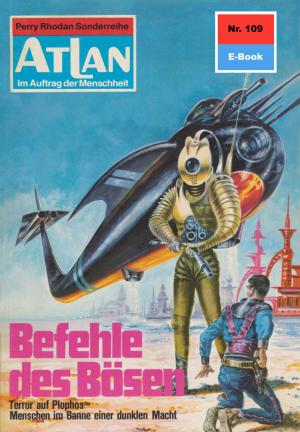 Cover of the book Atlan 109: Befehle des Bösen by Hans Kneifel