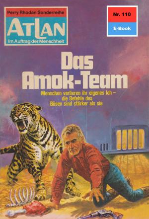 Cover of the book Atlan 110: Das Amok-Team by Clark Darlton