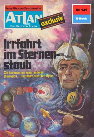 Cover of the book Atlan 124: Irrfahrt im Sternenstaub by Peter Terrid, Clark Darlton, Kurt Mahr, Dirk Hess
