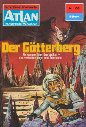 Cover of the book Atlan 133: Der Götterberg by Uwe Anton, Rainer Castor