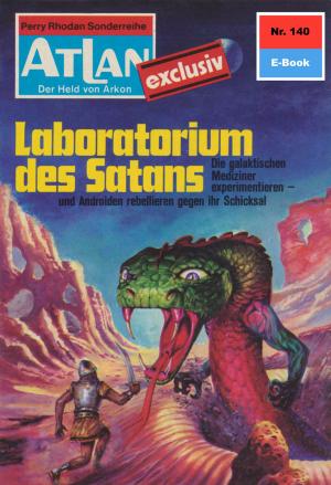 Cover of the book Atlan 140: Laboratorium des Satans by Clark Darlton