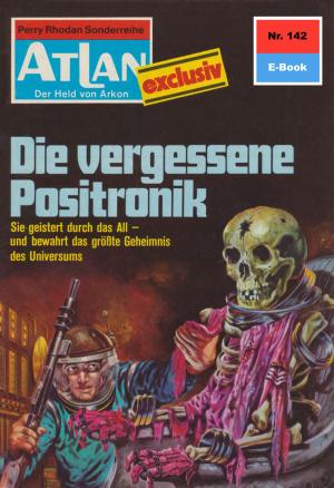 Cover of the book Atlan 142: Die vergessene Positronik by Susan Schwartz